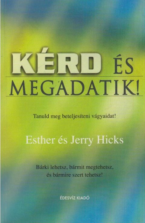 Kérd és megadatik! 1.