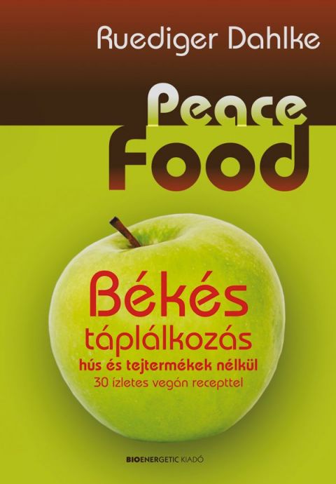 Peace food - Békés táplálkozás hús és tejtermékek nélkül